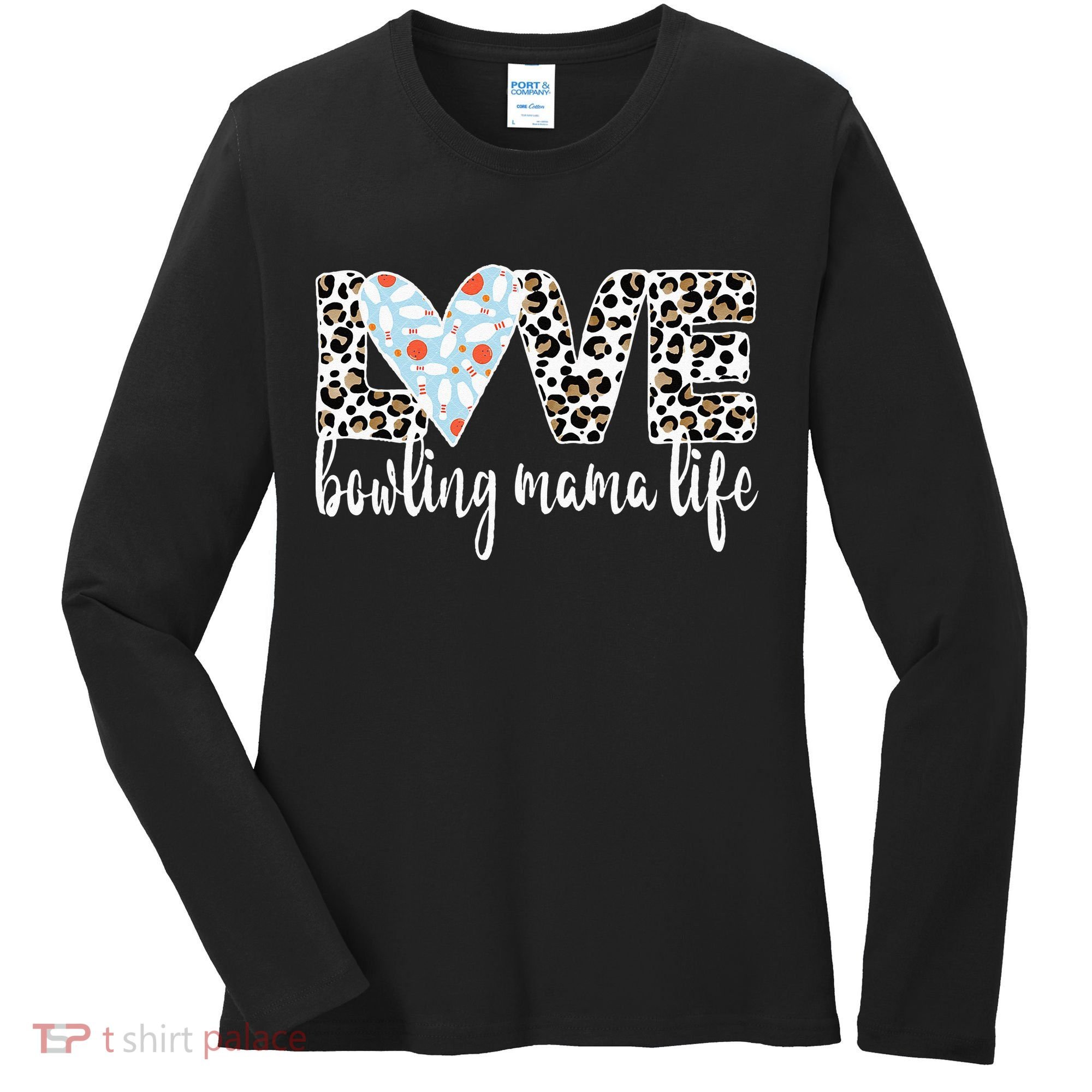 Bowling Mama Life Bowling Mom Of A Bowler Mother Women's Long Sleeve Shirt