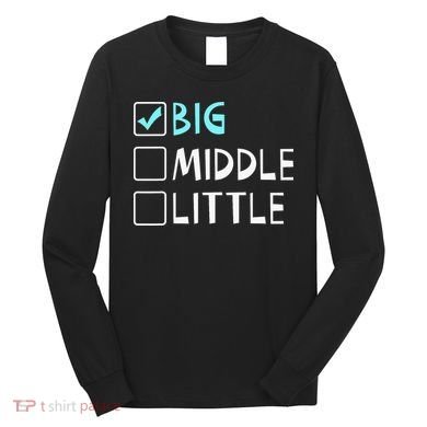 Big Middle Little Big Brother Long Sleeve Shirt