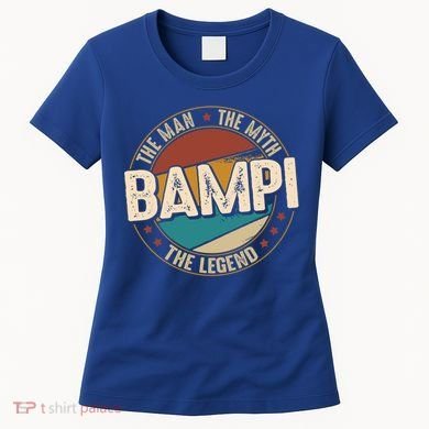Bampi Myth Legend Funny Fathers Day Bampi Gift Women's T-Shirt