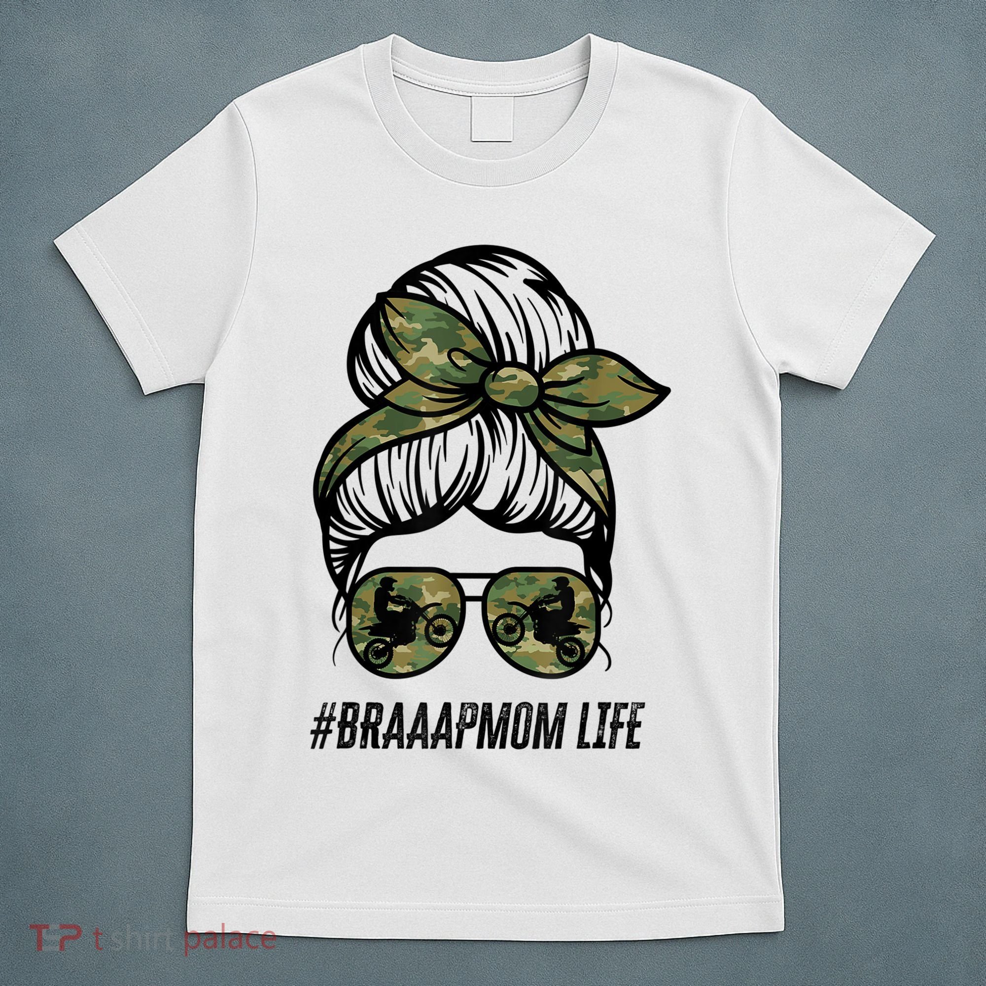 Braaap Mom Life Dirt Bike Gift For Motocross Messy Bun Dirt Bike T-Shirt