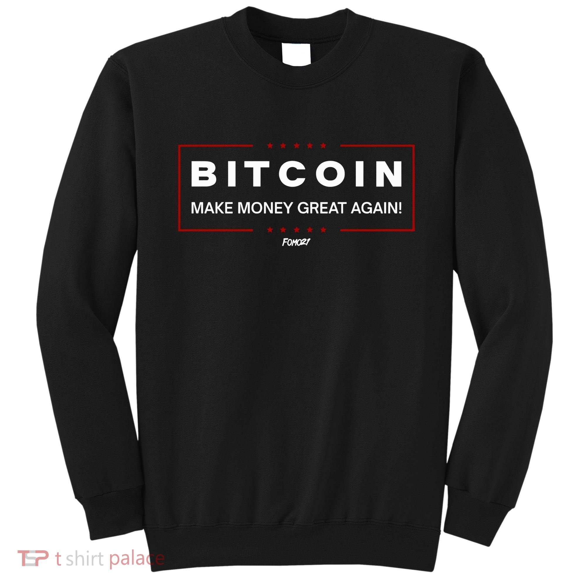 Bitcoin Make Money Great Again Sweatshirt