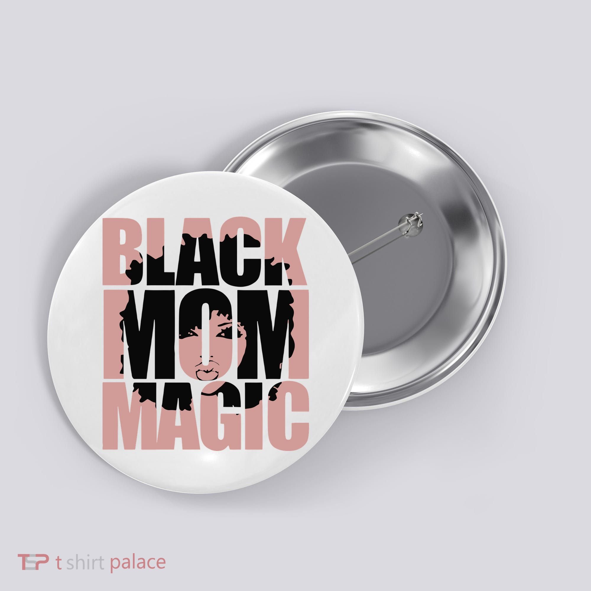 Black Mom Magic Black History Month Black Proud Button