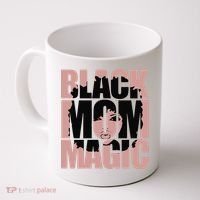 Black Mom Magic Black History Month Black Proud Coffee Mug thumb 0
