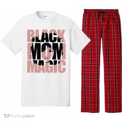 Black Mom Magic Black History Month Black Proud Pajama Set