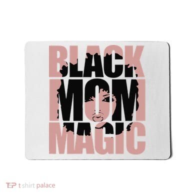 Black Mom Magic Black History Month Black Proud Mousepad