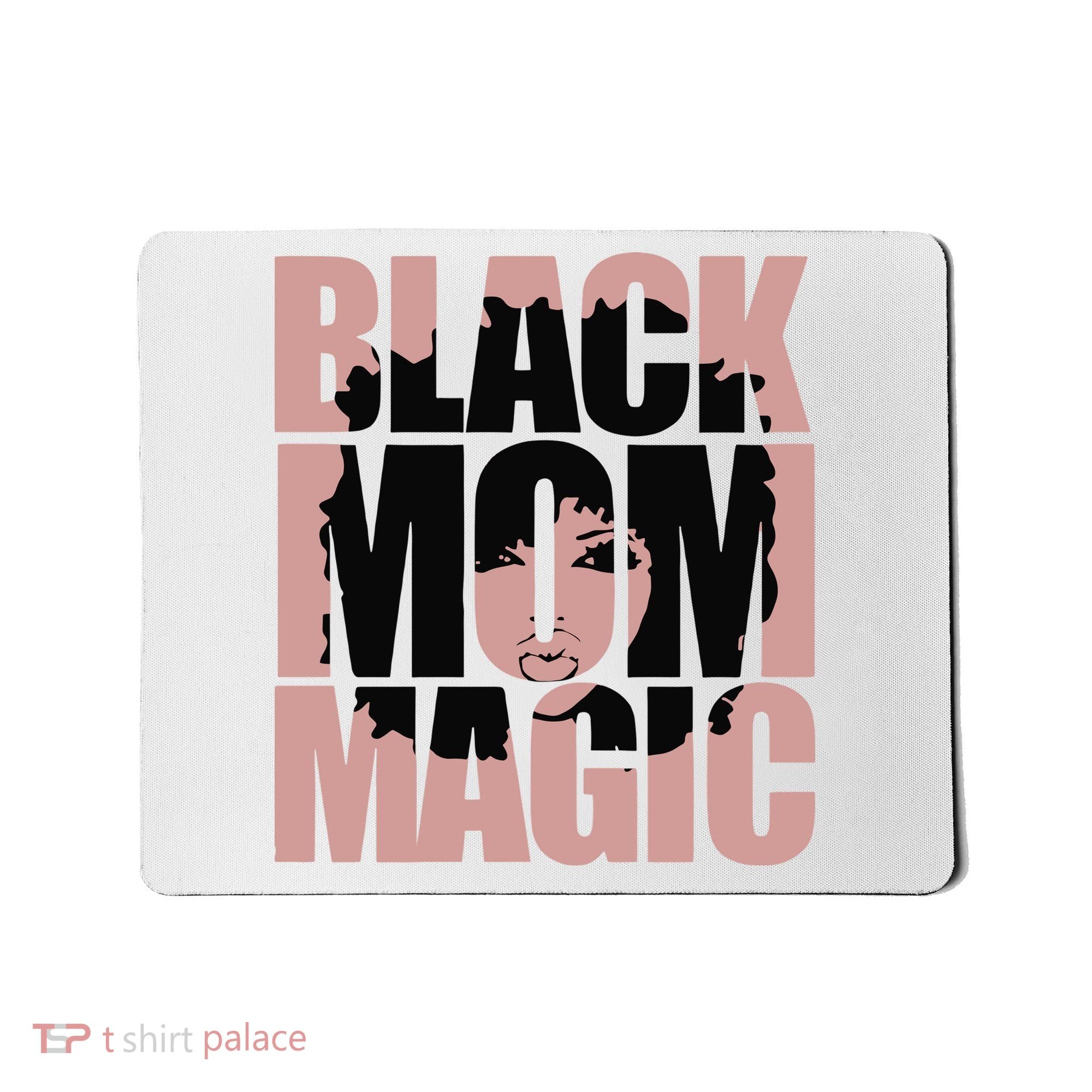 Black Mom Magic Black History Month Black Proud Mousepad