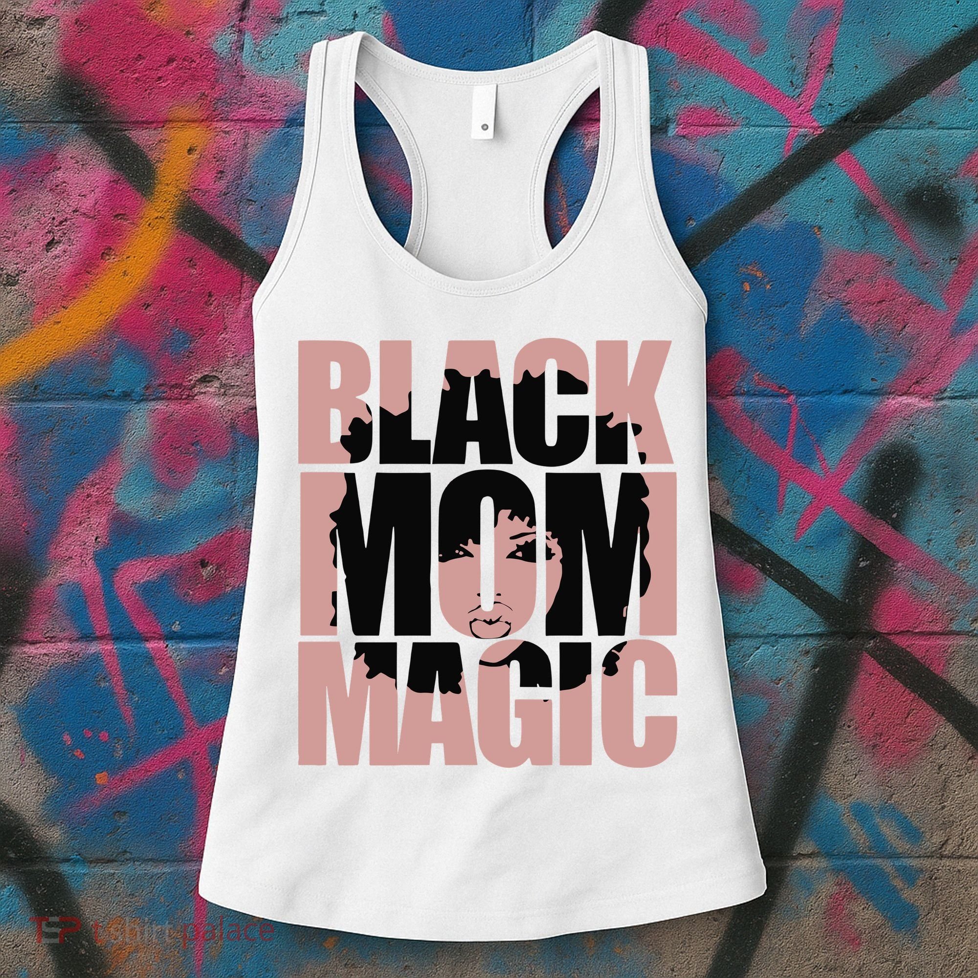 Black Mom Magic Black History Month Black Proud Women's Tank Top