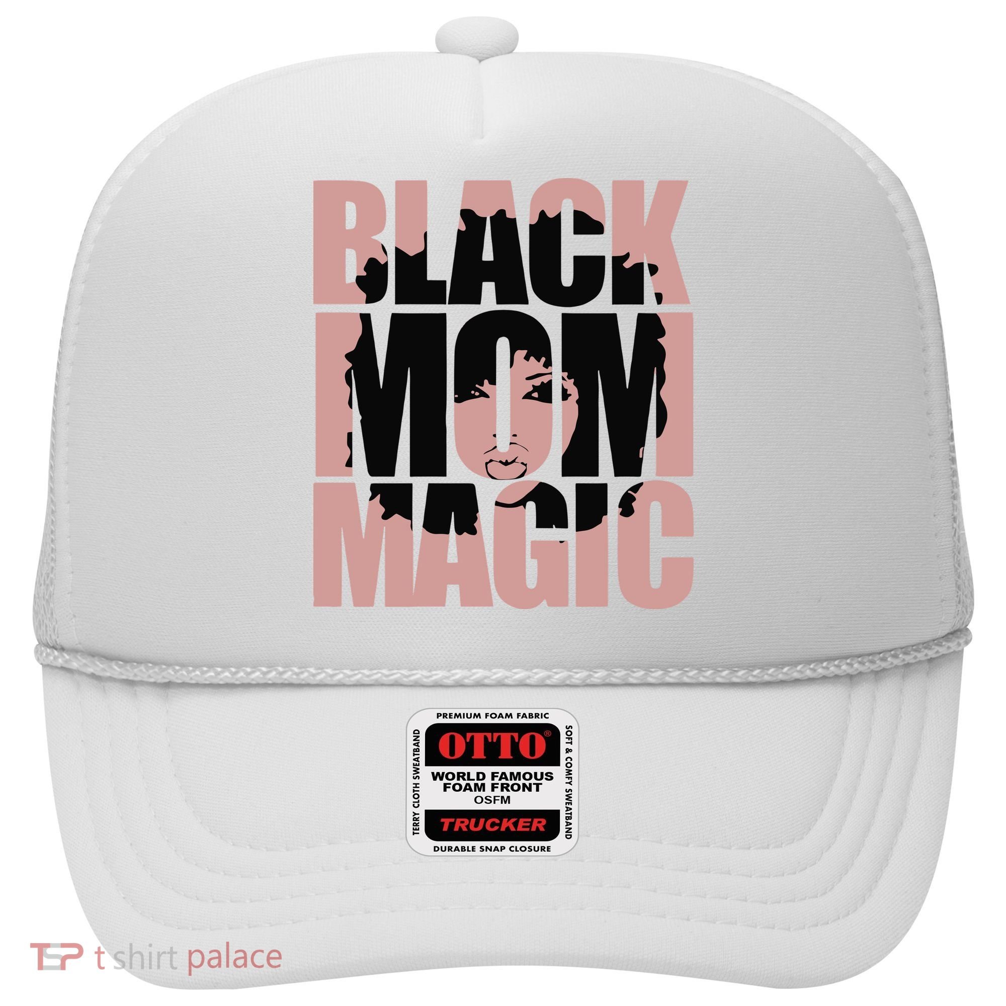 Black Mom Magic Black History Month Black Proud Hat