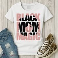 Black Mom Magic Black History Month Black Proud Women's T-Shirt thumb 3