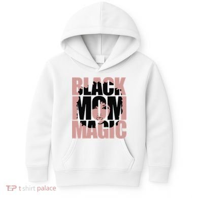 Black Mom Magic Black History Month Black Proud Kids Hoodie