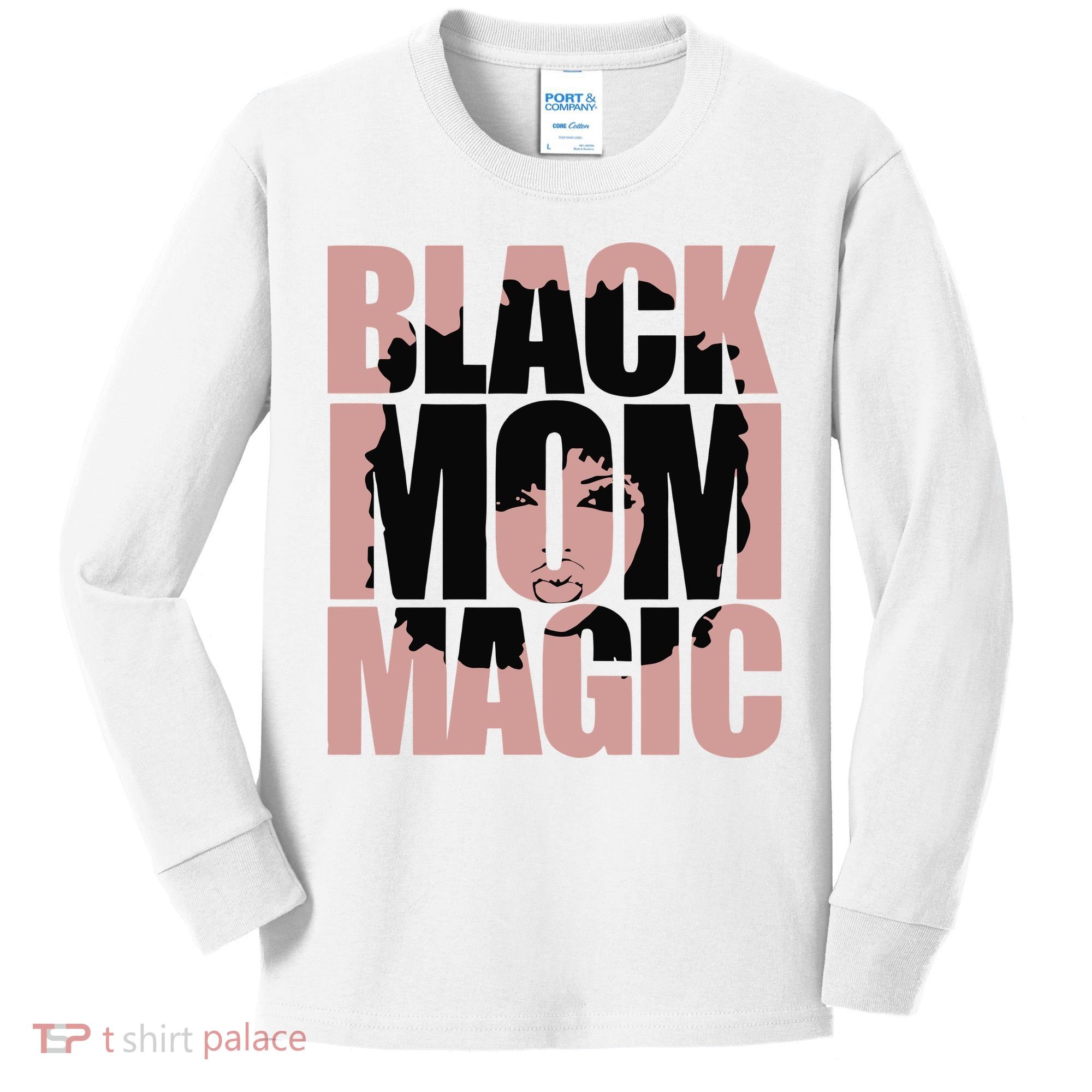 Black Mom Magic Black History Month Black Proud Kids Long Sleeve Shirt
