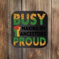 Busy Making My Ancestors Proud Black History Month Coaster thumb 0
