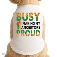 Busy Making My Ancestors Proud Black History Month Doggie Tank thumb 0