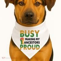 Busy Making My Ancestors Proud Black History Month USA-Made Doggie Bandana thumb 1