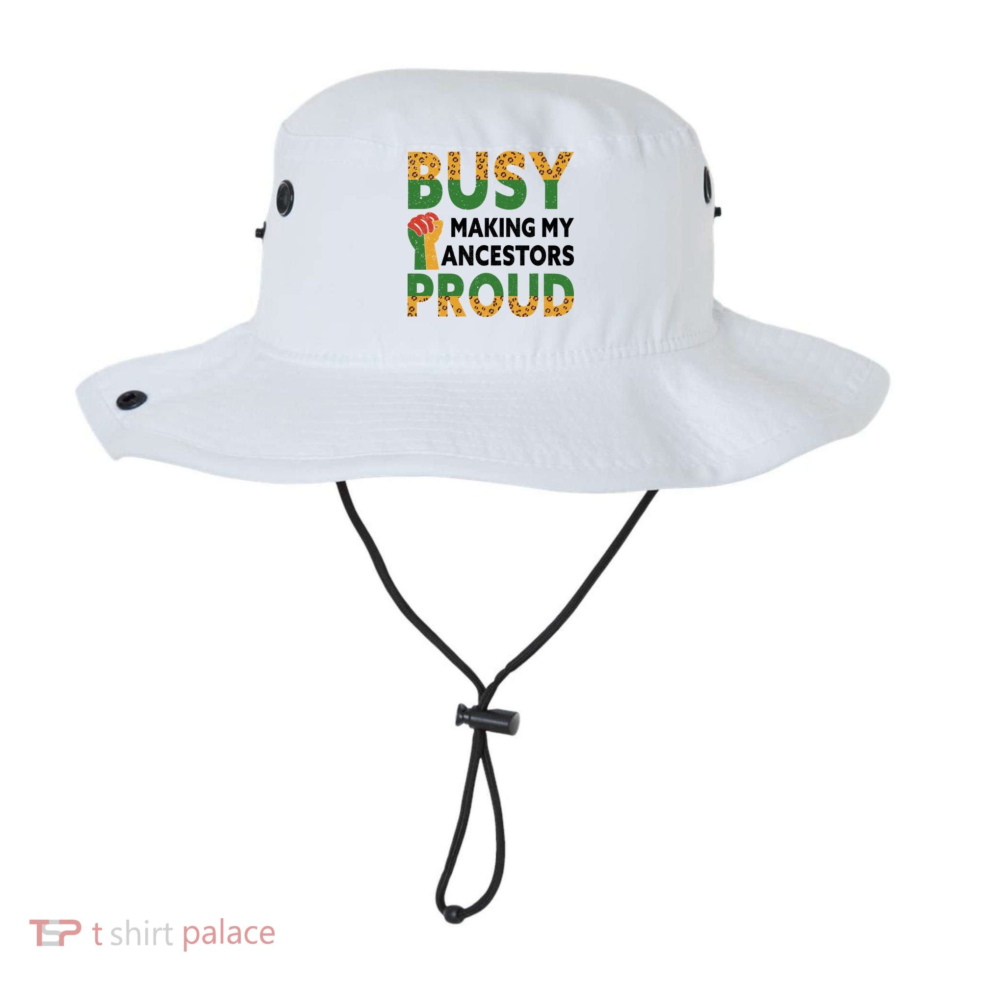 Busy Making My Ancestors Proud Black History Month Bucket Hat