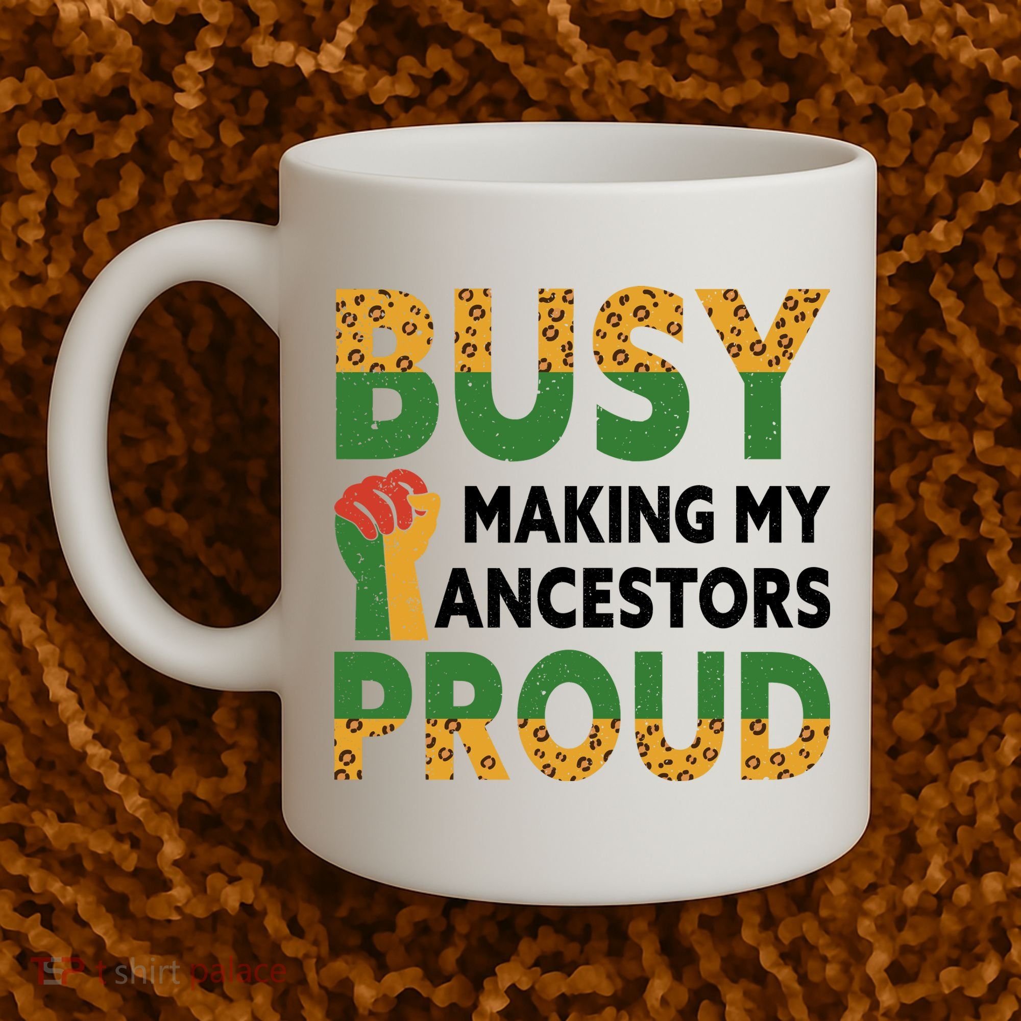 Busy Making My Ancestors Proud Black History Month Coffee Mug