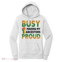 Busy Making My Ancestors Proud Black History Month Women's Hoodie thumb 0