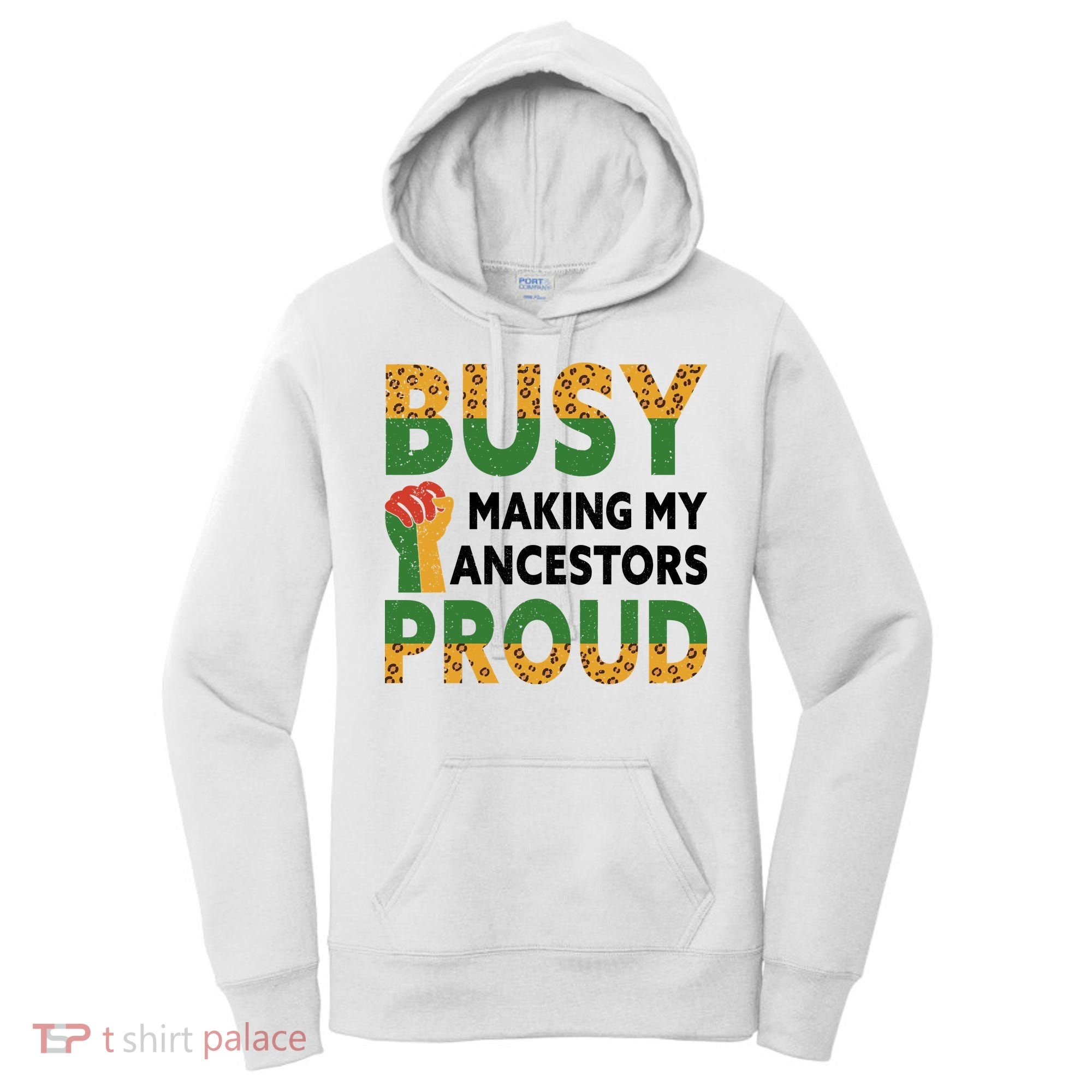 Busy Making My Ancestors Proud Black History Month Women's Hoodie