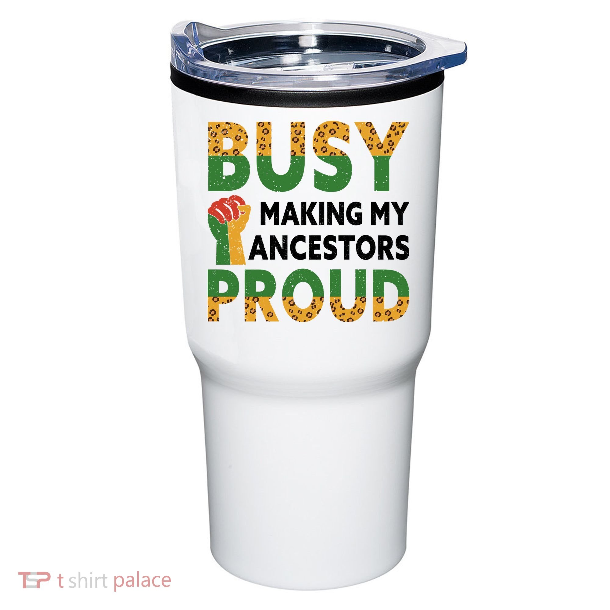 Busy Making My Ancestors Proud Black History Month Tumbler