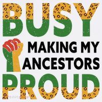Busy Making My Ancestors Proud Black History Month Mousepad thumb 1