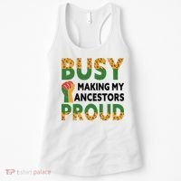 Busy Making My Ancestors Proud Black History Month Women's Tank Top thumb 0