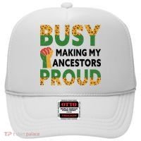 Busy Making My Ancestors Proud Black History Month Hat thumb 0