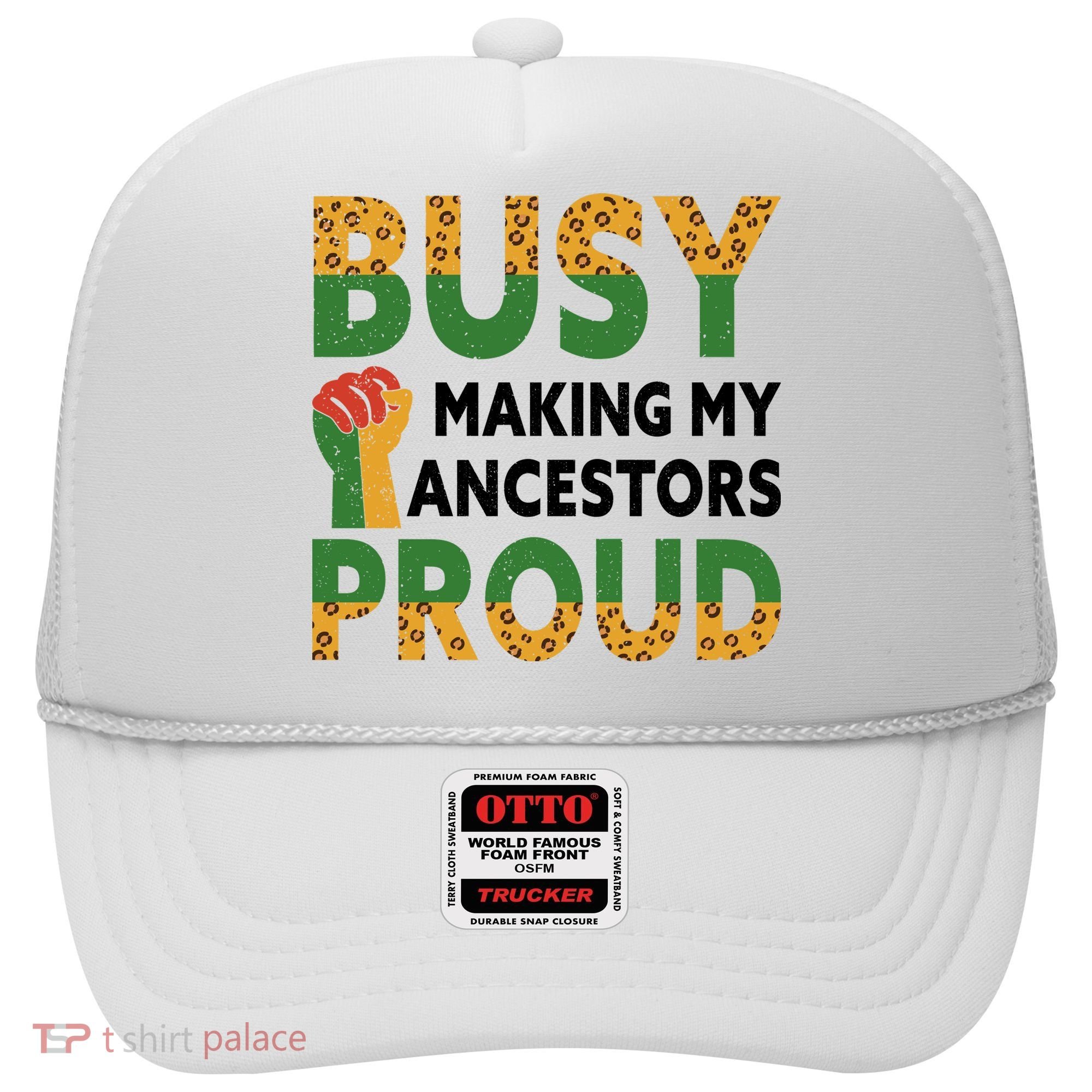Busy Making My Ancestors Proud Black History Month Hat