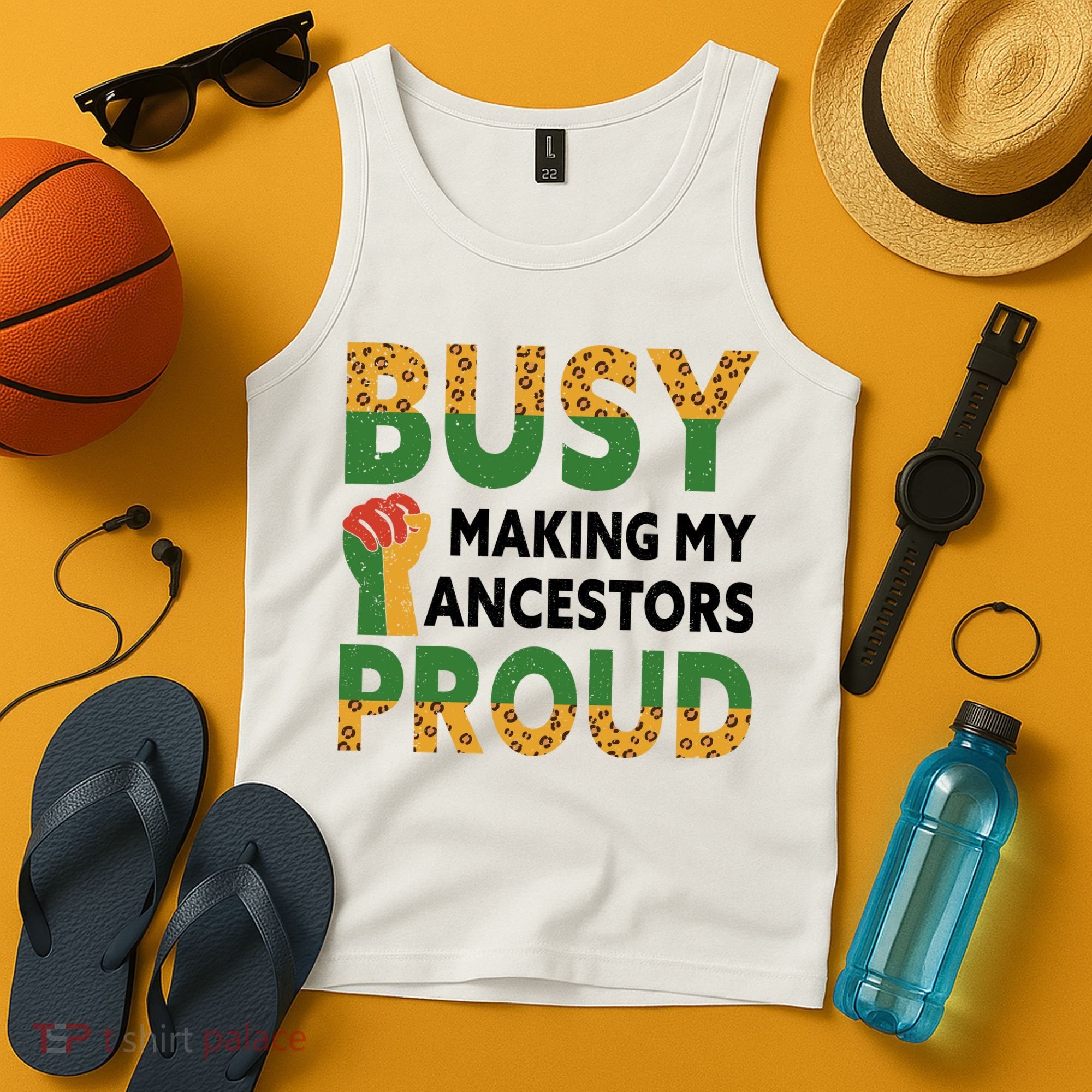 Busy Making My Ancestors Proud Black History Month Tank Top