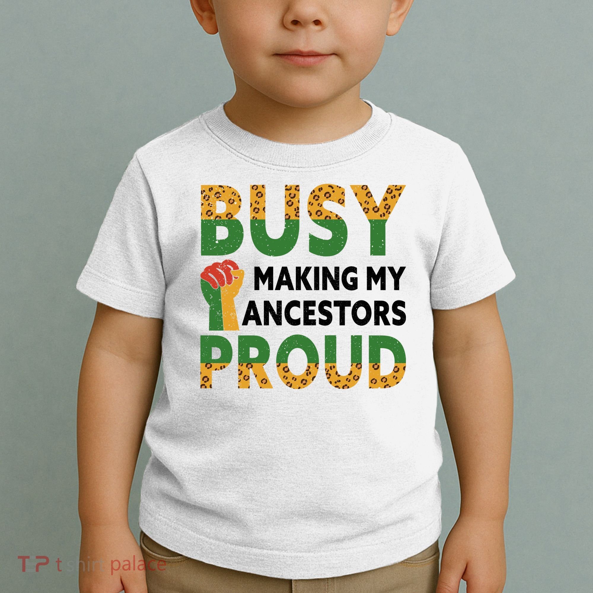 Busy Making My Ancestors Proud Black History Month Toddler T-Shirt