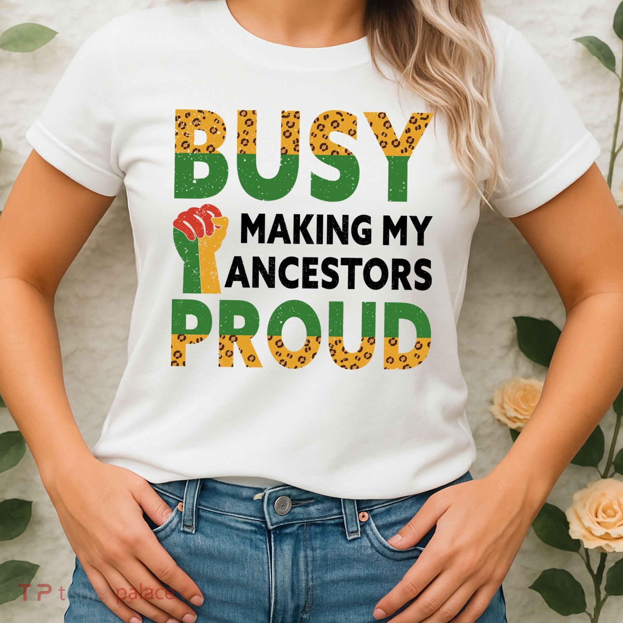 Busy Making My Ancestors Proud Black History Month Women's T-Shirt