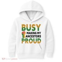 Busy Making My Ancestors Proud Black History Month Kids Hoodie thumb 0