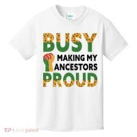 Busy Making My Ancestors Proud Black History Month Kids T-Shirt thumb 0