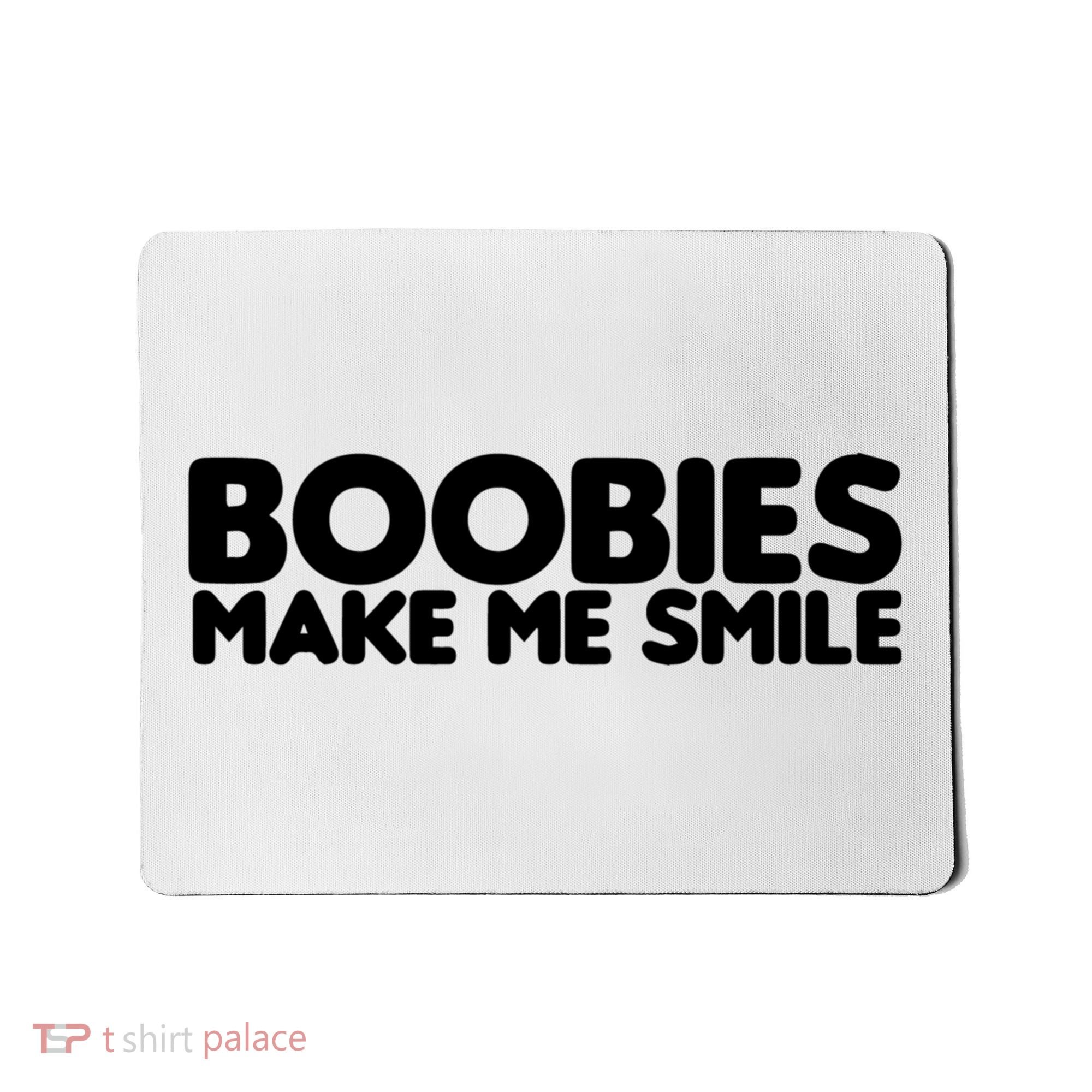 Boobies Make Me Smile Adult Humor Funny Gift Mousepad