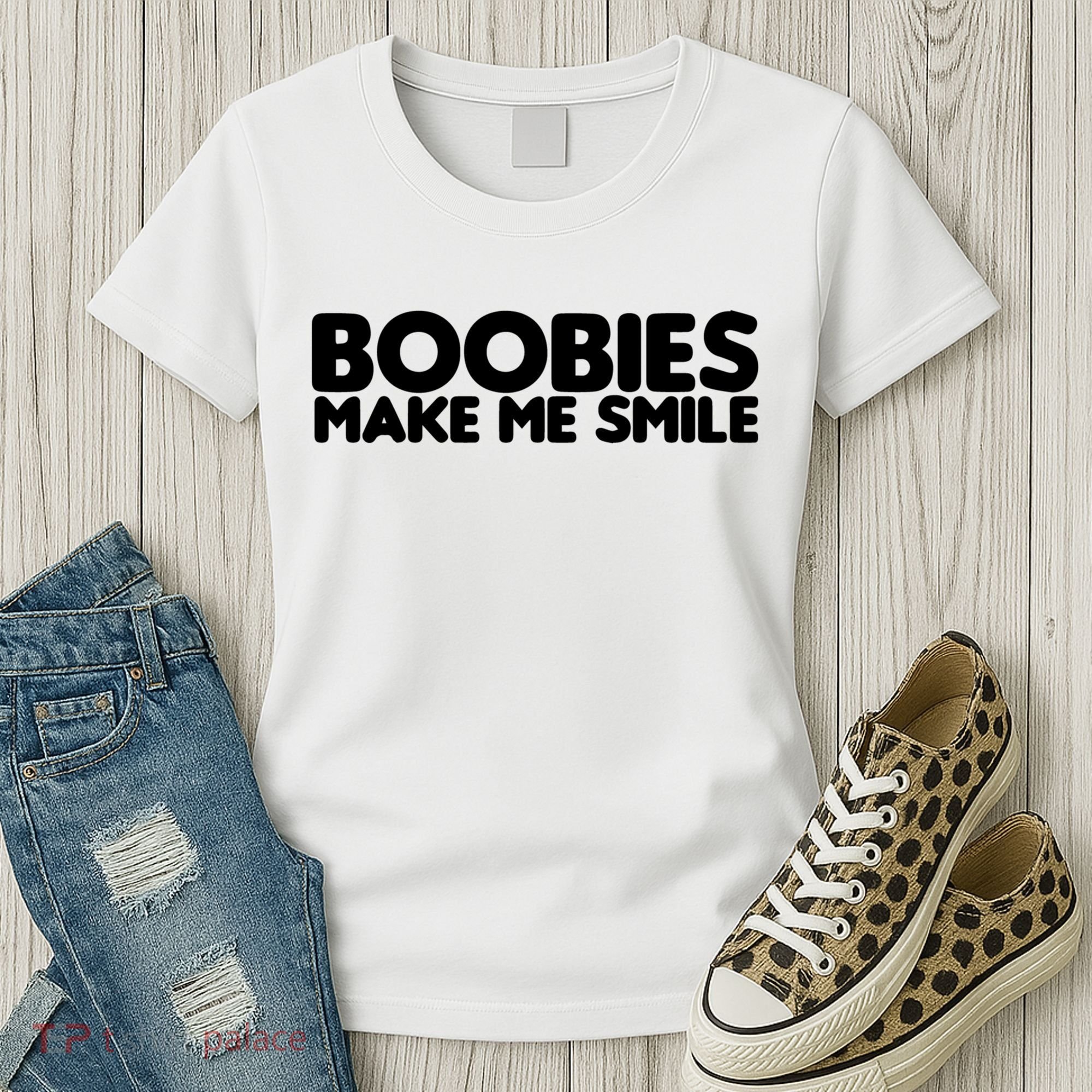 Boobies Make Me Smile Adult Humor Funny Gift Women's T-Shirt
