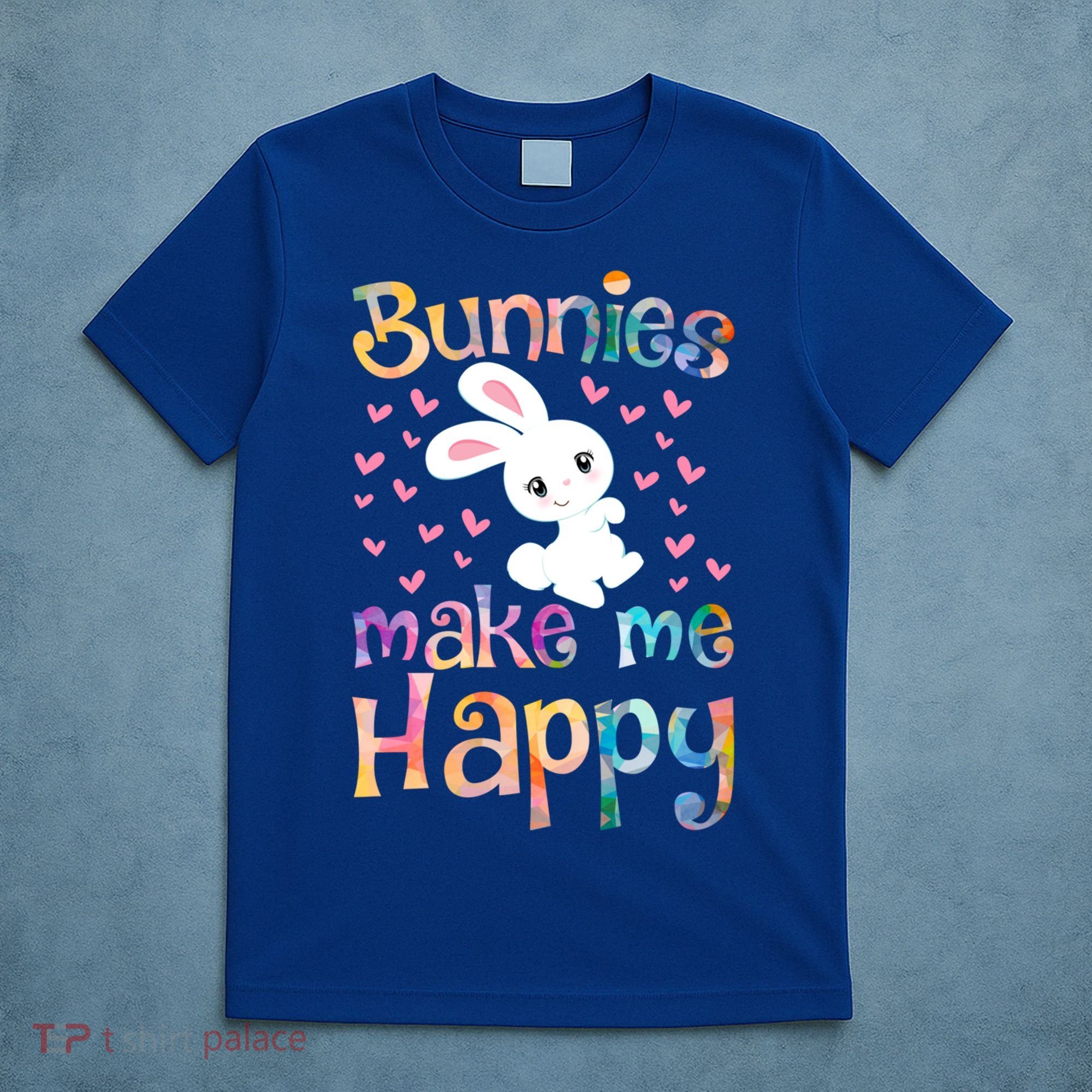 Bunnies Make Me Happy Bunny Rabbit Girls Pet Owner Mom Gift T-Shirt