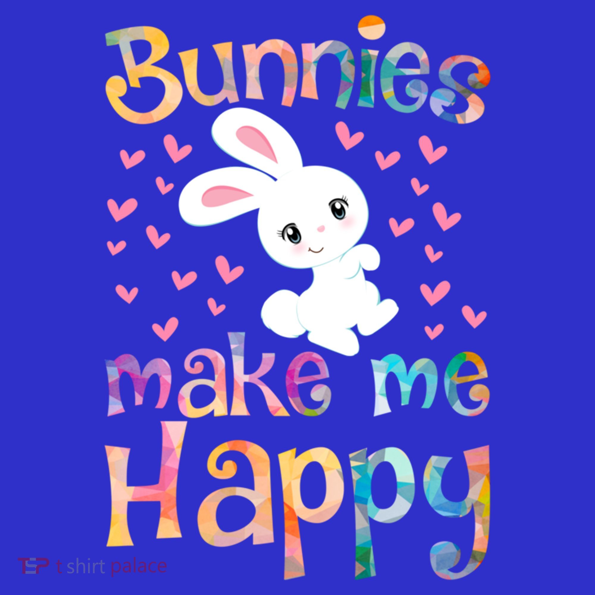 Bunnies Make Me Happy Bunny Rabbit Girls Pet Owner Mom Gift T-Shirt