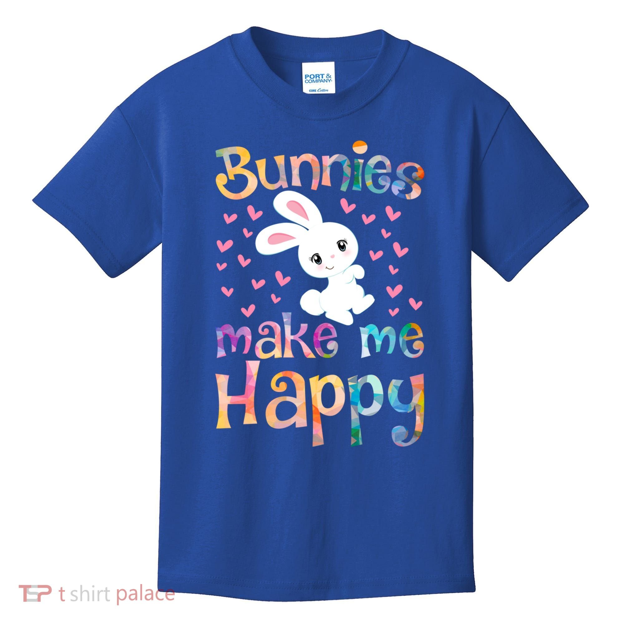 Bunnies Make Me Happy Bunny Rabbit Girls Pet Owner Mom Gift Kids T-Shirt
