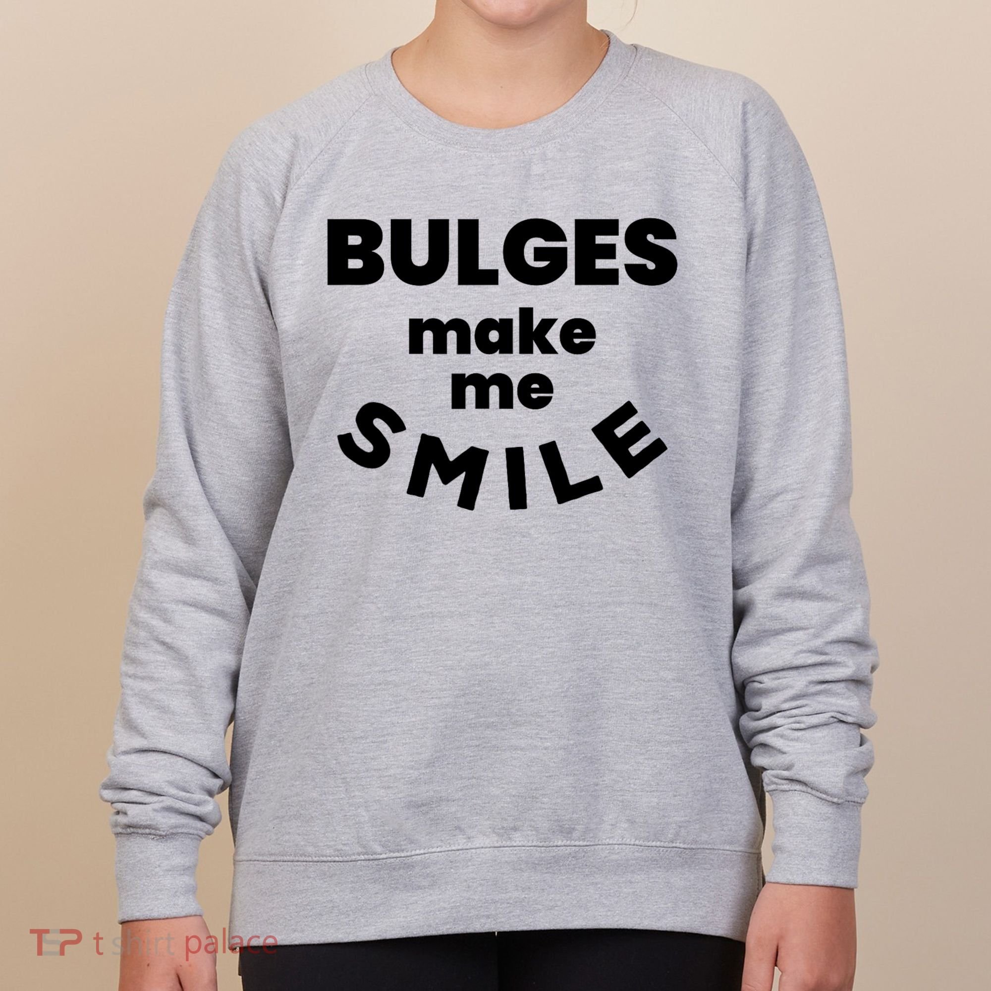 Bulges Make Me Smile Funny Adult Saying Women's Sweatshirt
