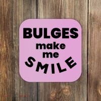 Bulges Make Me Smile Funny Adult Saying Coaster thumb 0