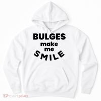Bulges Make Me Smile Funny Adult Saying Hoodie thumb 0