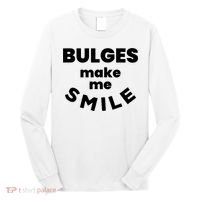 Bulges Make Me Smile Funny Adult Saying Long Sleeve Shirt thumb 0