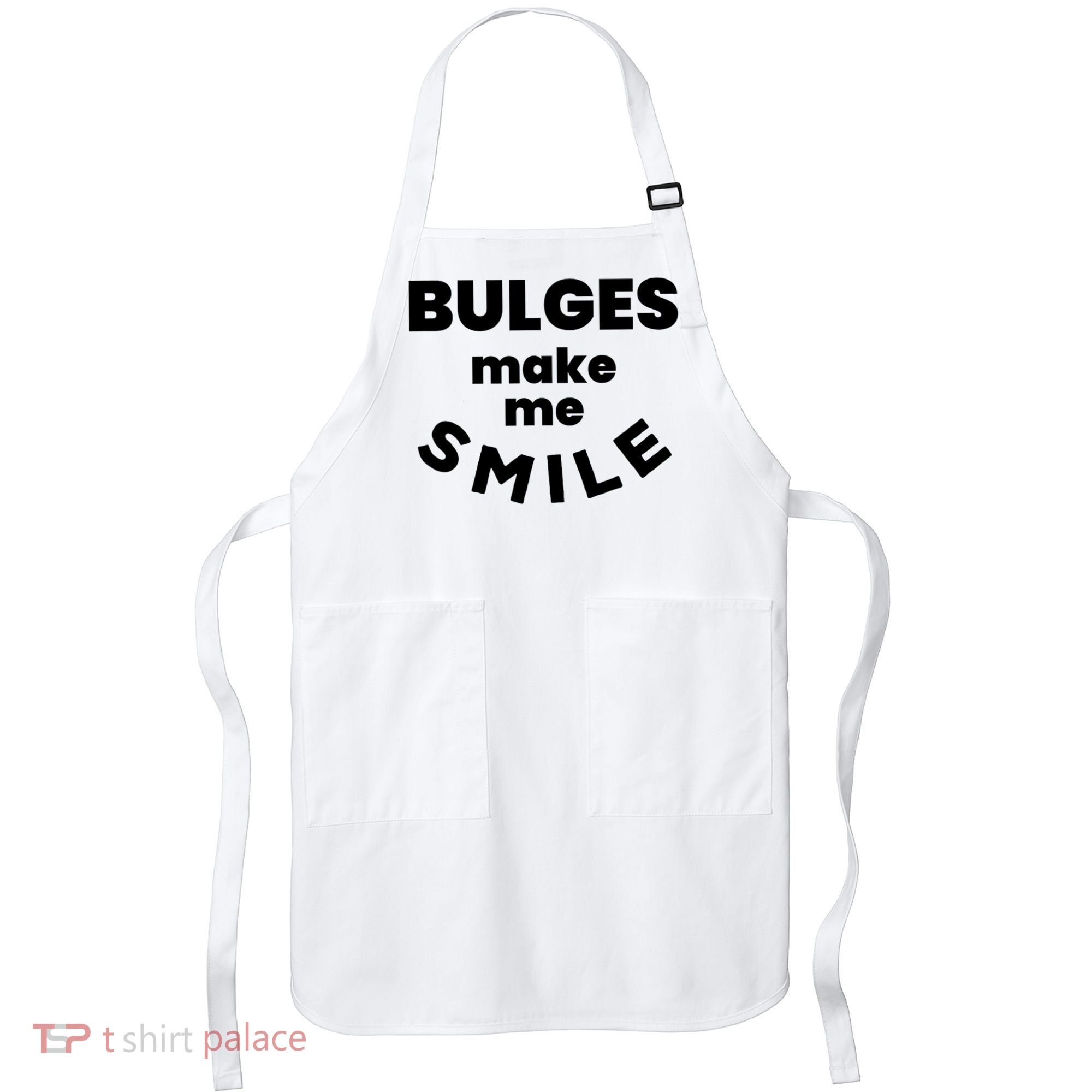 Bulges Make Me Smile Funny Adult Saying Apron