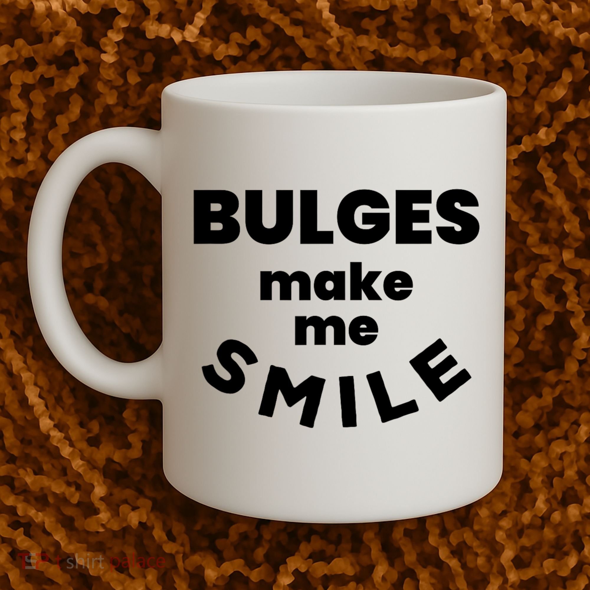Bulges Make Me Smile Funny Adult Saying Coffee Mug