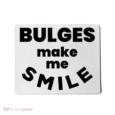 Bulges Make Me Smile Funny Adult Saying Mousepad