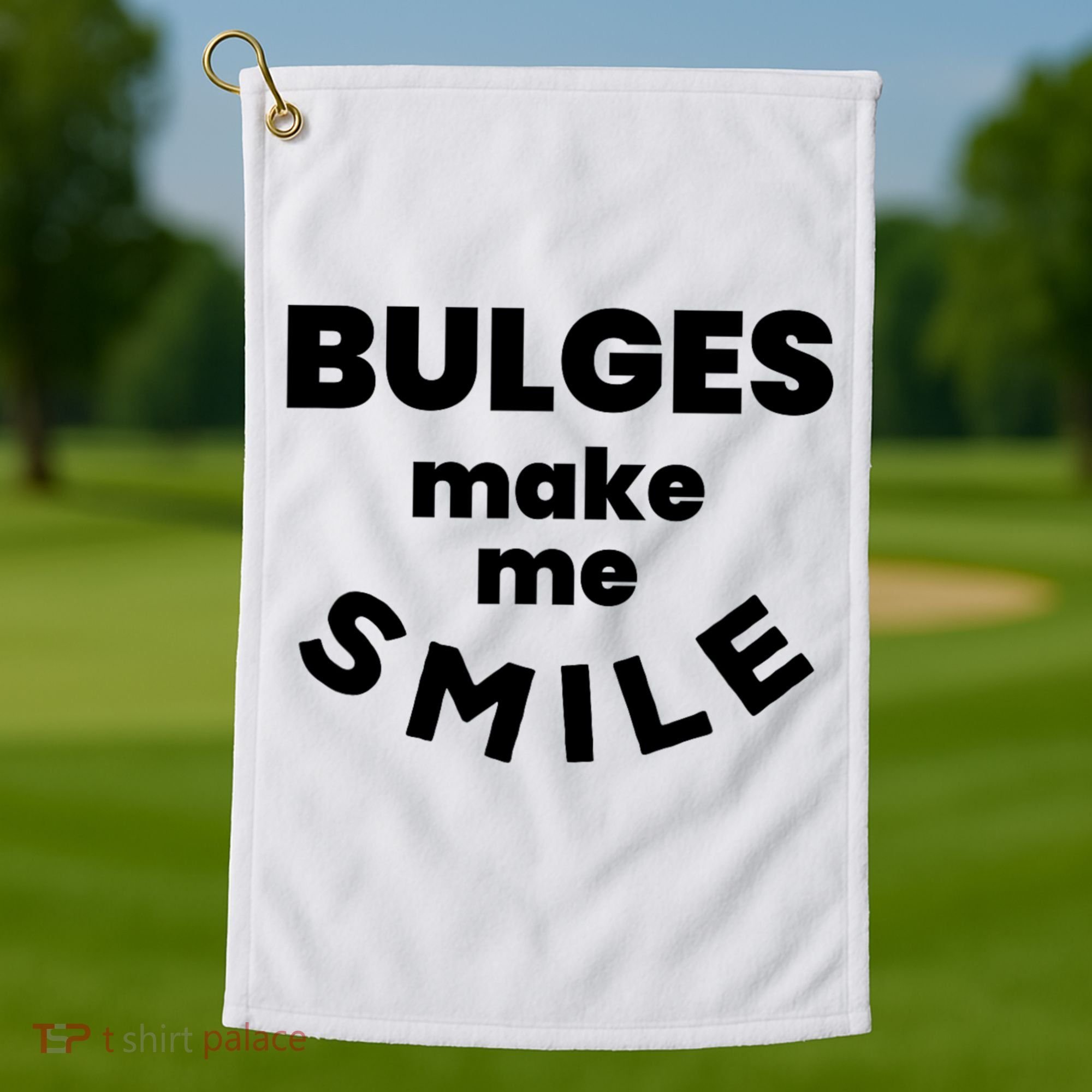 Bulges Make Me Smile Funny Adult Saying Golf Towel