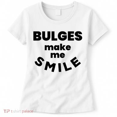 Bulges Make Me Smile Funny Adult Saying Women's T-Shirt