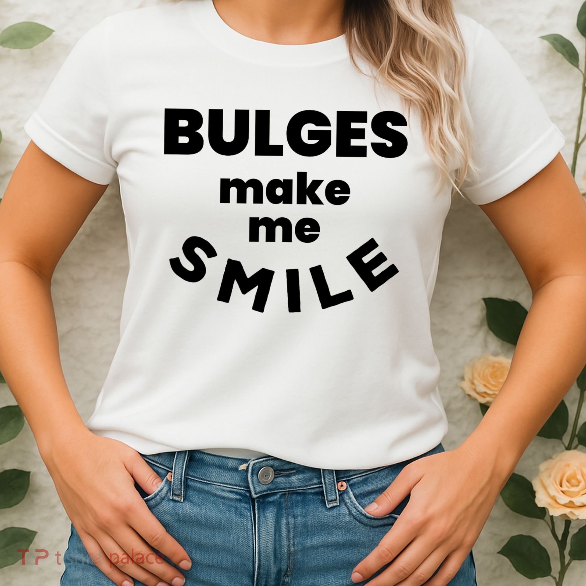 Bulges Make Me Smile Funny Adult Saying Women's T-Shirt