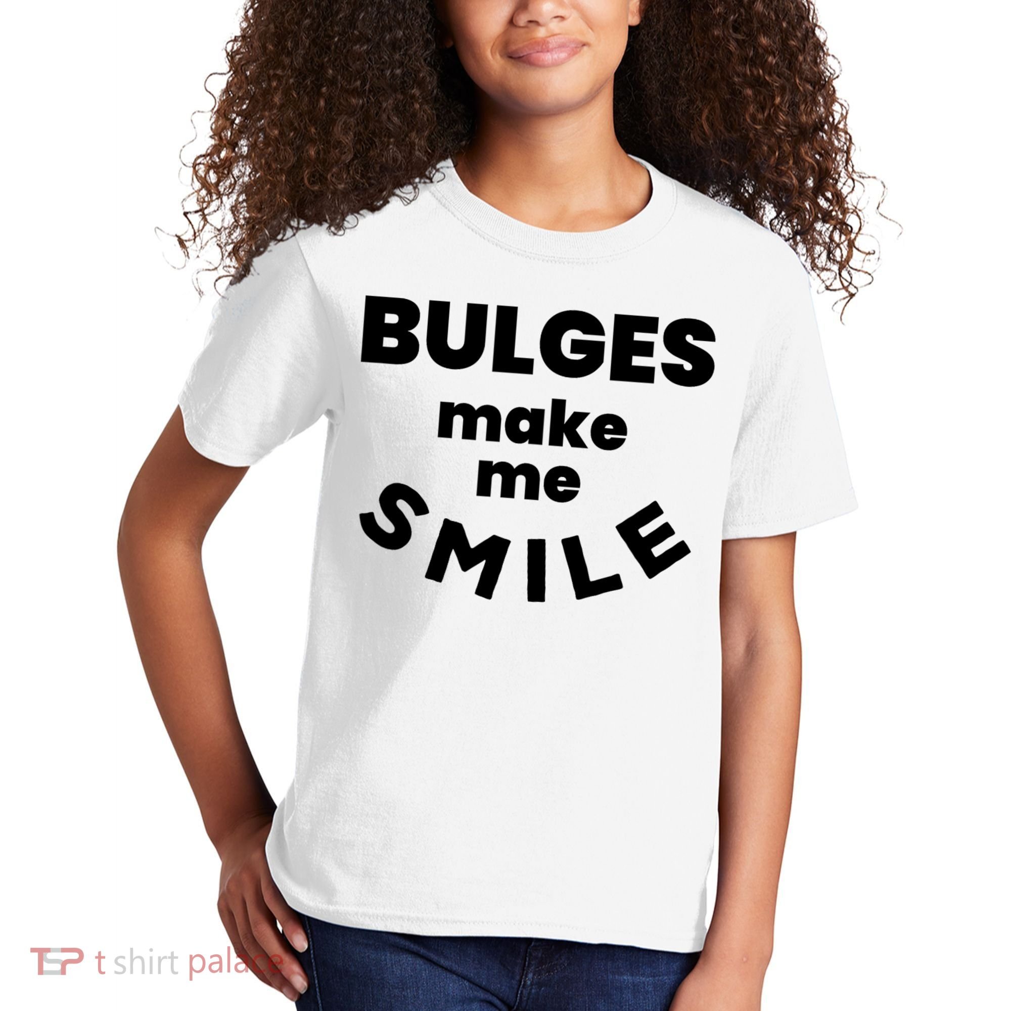 Bulges Make Me Smile Funny Adult Saying Kids T-Shirt