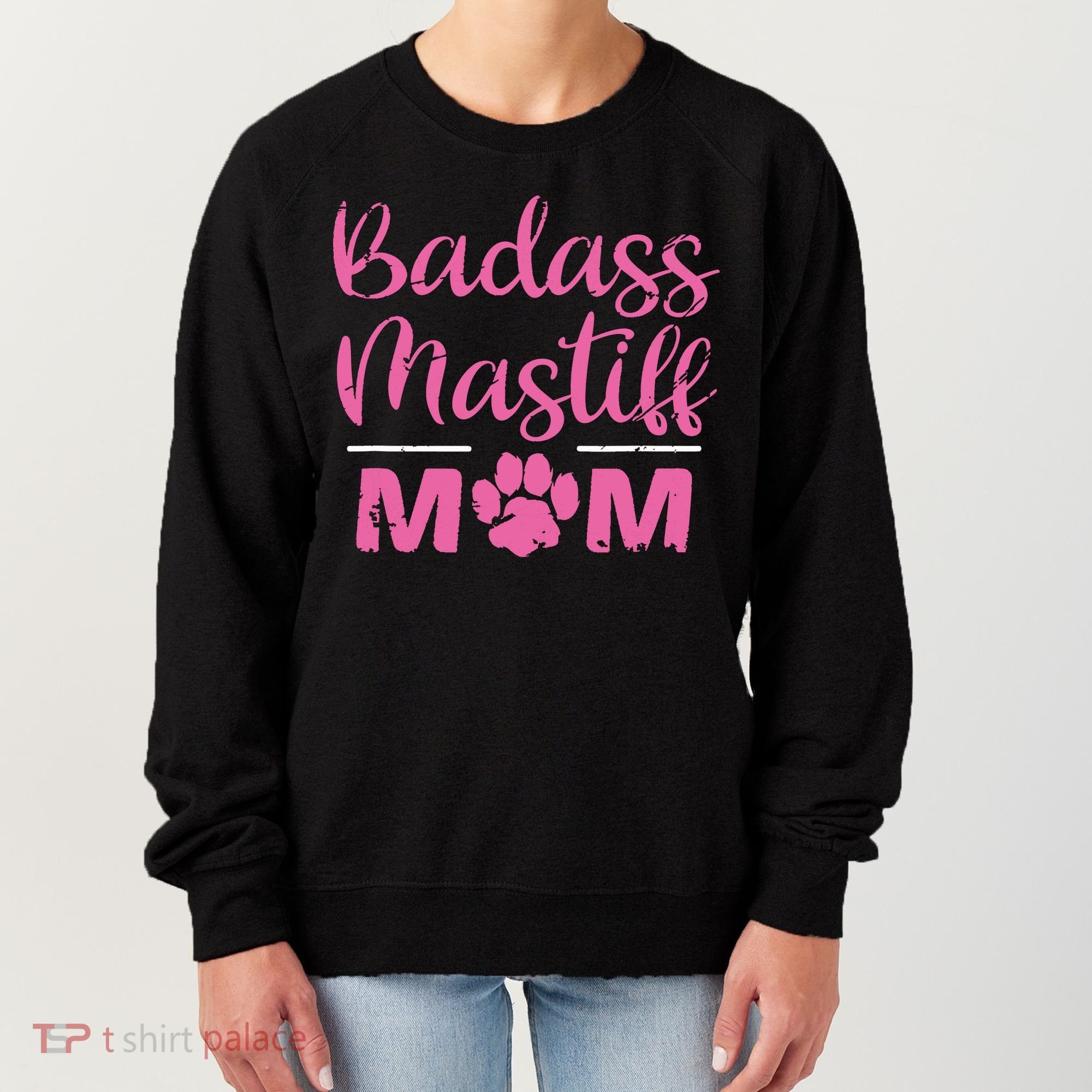 Badass Mastiff Mom Funny Dog Lover Pet Owner Women's Sweatshirt