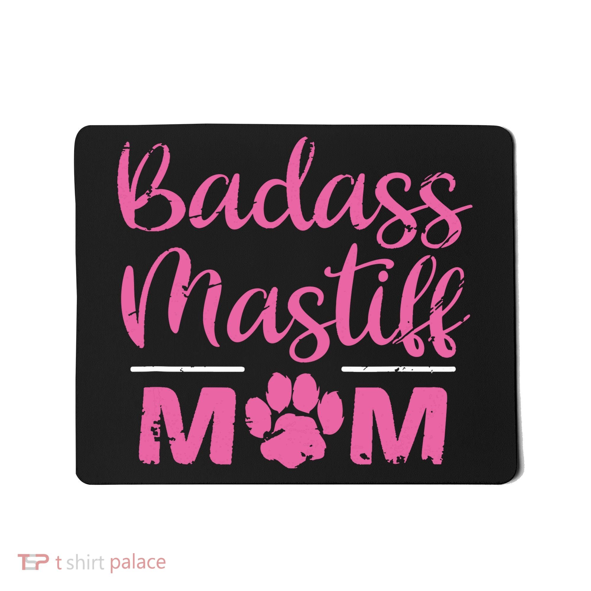 Badass Mastiff Mom Funny Dog Lover Pet Owner Mousepad